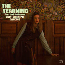 Yearning - Only When I'm Dancing
