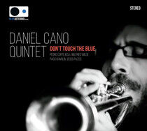 Cano, Daniel -Quintet- - Don't Touch the Blue