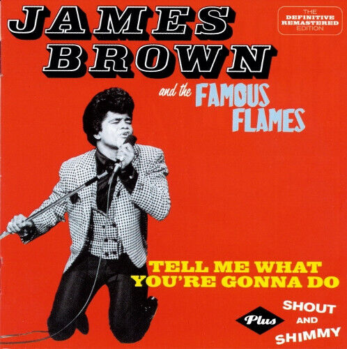 Brown, James & the Famous - Tell Me What You\'re..