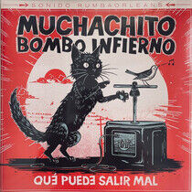 Muchachito Bombo Infierno - Que Puede Salir Mal