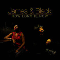 James & Black - How Long is Now
