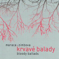 Maraca/Cz/Zimbova - Bloody Ballads/Krvave Bal