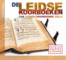 Egidius Kwartet & College - Leidse Koorboeken Vol.5