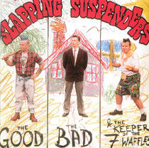 Slapping Suspenders - Good the Bad & the Keeper