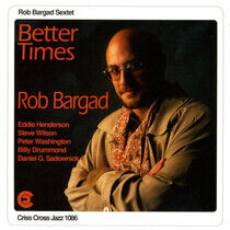 Bargad, Rob - Better Times