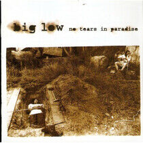 Big Low - No Tears In Paradise