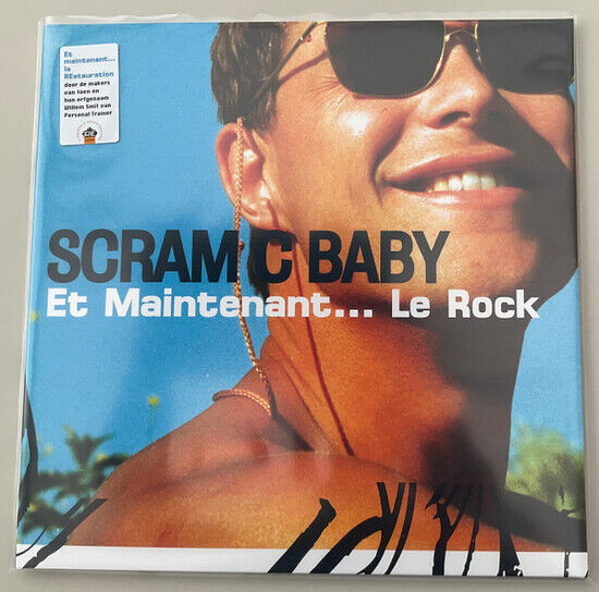 Scram C Baby - Et Maintenant...Le Rock