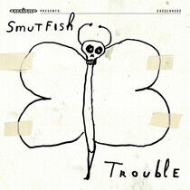 Smutfish - Trouble -Digi-