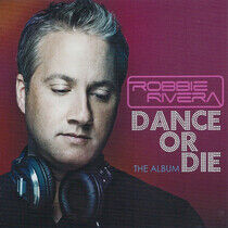 Rivera, Robbie - Dance or Die