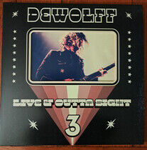 Dewolff - Live & Outta Sight 3 -Hq-