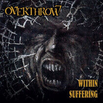 Overthrow - Within Suffering -Reissue