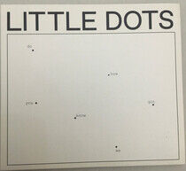Little Dots - Do You Know How We Got..