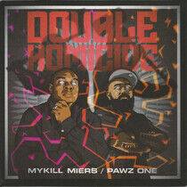 Miers, Mykill & Pawz One - Double Homocide