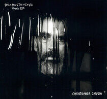 Chaplin, Christopher - Deconstructed -Ep/Remix-