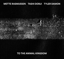 Rasmussen/Dorji/Damon - To the Animal Kingdom