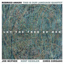 Amado, Rodrigo This is Ou - Let the Free Be Men