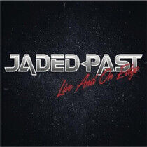 Jaded Past - Live & On the Edge