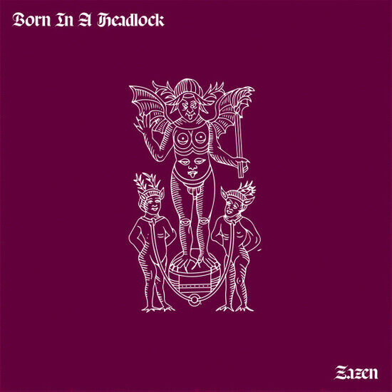 Born In a Headlock - Zazen