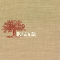 Iron & Wine: The Creek Drank the Cradle