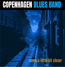 Copenhagen Blues Band: Come a little bit closer (CD)