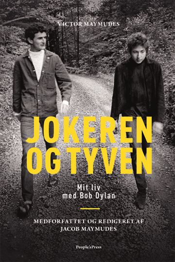 Maymudes, Victor: Jokeren og Tyven - Mit Liv Med Bob Dylan (Bog)