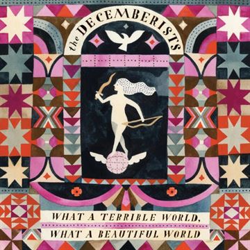Decemberists, The: What A Terrible World, What A Beautiful World (2xVinyl)