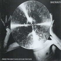 Bauhaus - Press The Eject And Give Me The... - CD