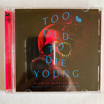 Cliff Martinez - Too Old To Die Young - CD