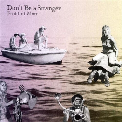 Don\'t Be a Stranger - Frutti Di Mare - CD
