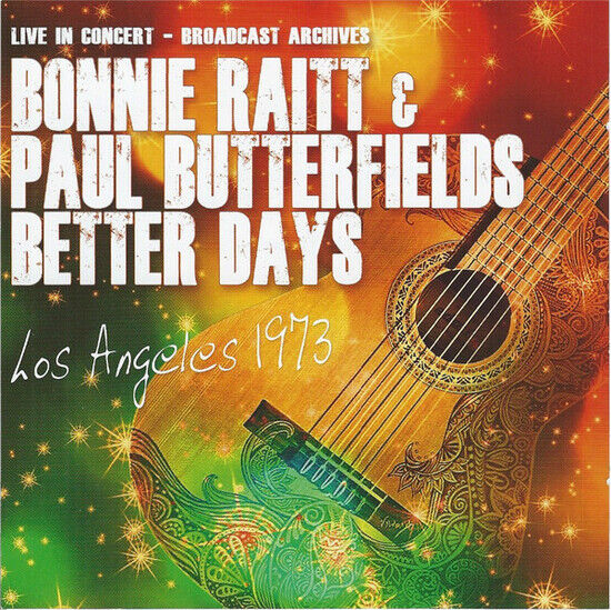Raitt, Bonnie & Paul Butterfield\'s Better Days: Live In Los Angeles 1973 (CD) 