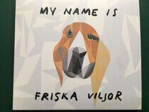 Friska Viljor - My name is Friska Viljor (CD)