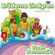 Br derna Lindgren - Vuxen Barnmusik! - CD