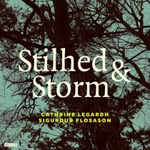 Cathrine Legardh & Sigurdur Flosason - Stilhed & Storm - CD