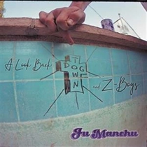 Fu Manchu: A Look Back: Dogtown & Z Boys Ltd. (CD)