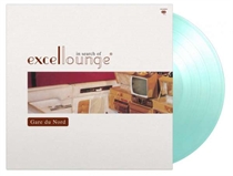Gare Du Nord: In Search Of Excellounge Ltd. (Vinyl)