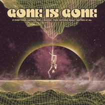 Gone Is Gone - If Everything Happens For A Re - LP VINYL