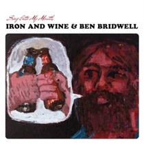 Iron & Wine And Ben Bridwell: Sing Into My Mouth (Vinyl)