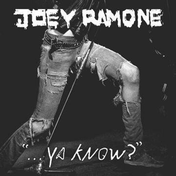Ramone, Joey: Ya\' Know