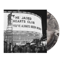 The Jaded Hearts Club - You've Always Been Here - LP VINYL