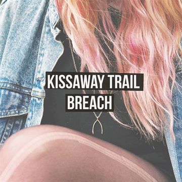 Kissaway Trail: Breach (Vinyl)