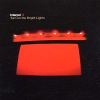 Interpol: Turn On The Bright Lights (CD)