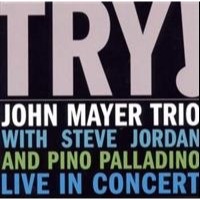 Mayer, John Trio: Try! (CD)