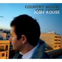 Rouse, Josh: Country Mouse City House (Vinyl)