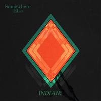 Indians: Somewhere Else (Vinyl)