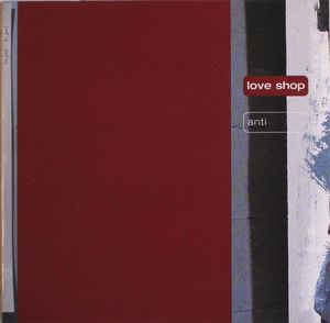 Love Shop - Anti (Vinyl)