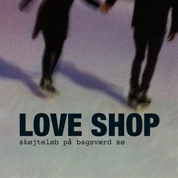 Love Shop - Skøjteløb På Bagsværd Sø (Vinyl single)