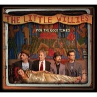 Little Willies, The: For The Good Times (CD)