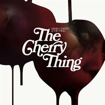 Cherry, Neneh & The Thing: The Cherry Thing