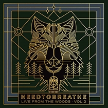NEEDTOBREATHE - Live From the Woods Vol. 2 - CD