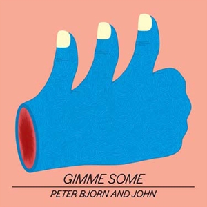 Peter Bjorn And John: Gimme Some (CD)
